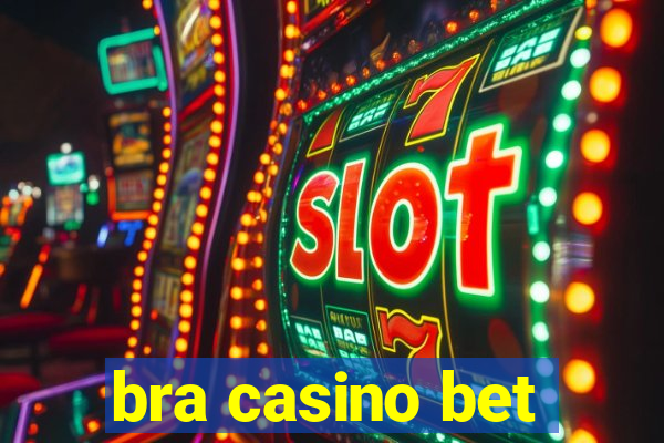 bra casino bet